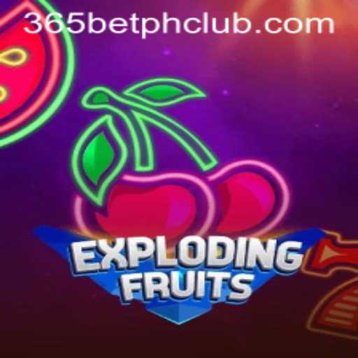ExplodingFruits: A Thrilling New Addition to 365BetPH