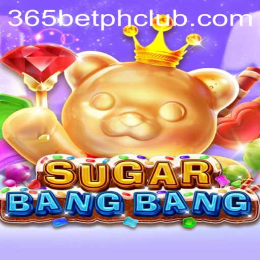 An In-Depth Look at SUGARBANGBANG with Insights into 365BetPH