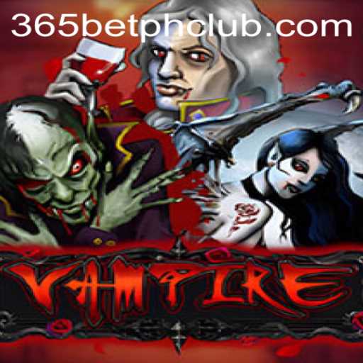 Exploring the Allure of Vampire on 365BetPH
